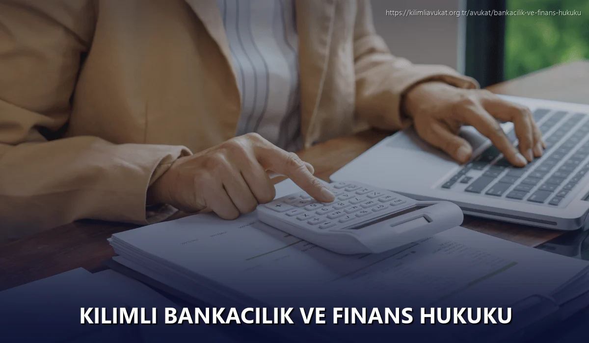 Kilimli Bankacılık ve Finans Hukuku