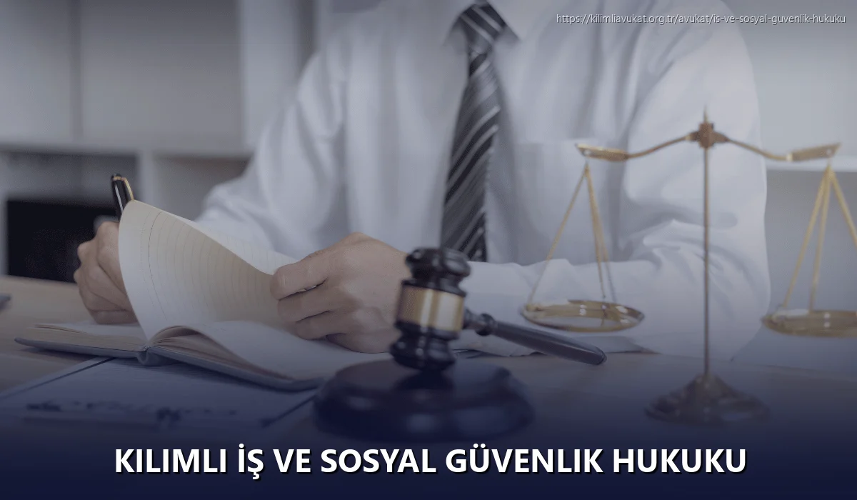 Kilimli İş ve Sosyal Güvenlik Hukuku
