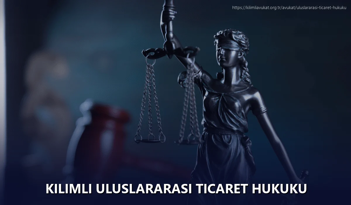 Kilimli Uluslararası Ticaret Hukuku